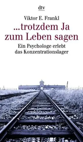 죽음의 수용소에서 — trotzdem Ja zum Leben sagen. Ein Psychologe erlebt das Konzentrationslager. 표지